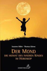 Der Mond - Die Heimat des inneren Kindes Standardwerke der Astrologie