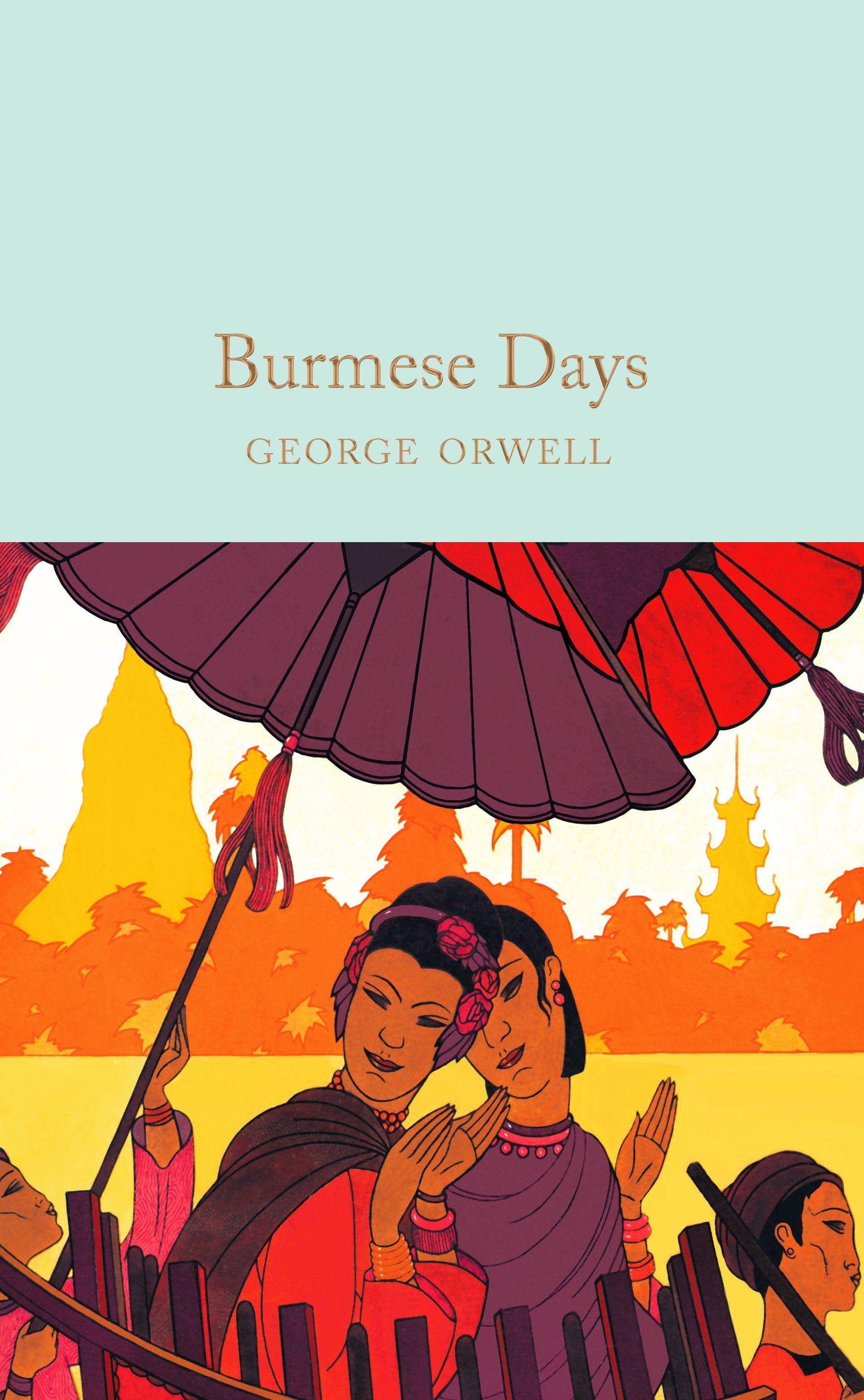 Orwell, G: Burmese Days Complete & Unabridged, Macmillan Collector's Library