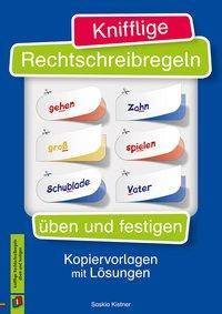 Knifflige Rechtschreibregeln üben und festigen Kopiervorlagen mit Lösungen