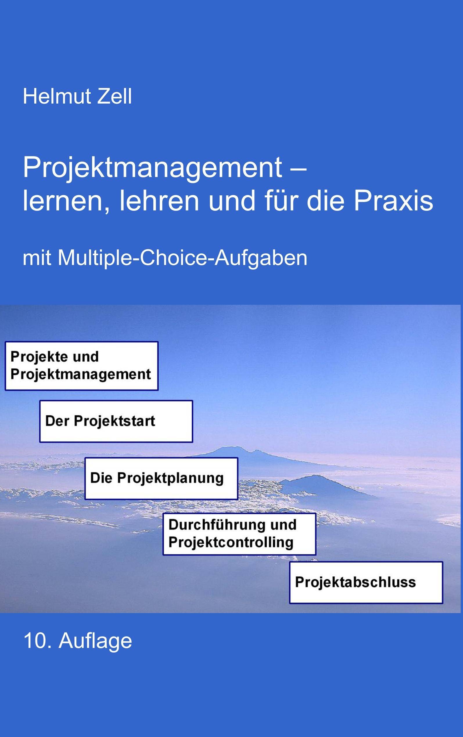 Projektmanagement - lernen, lehren und für die Praxis Mit Multiple-Choice-Aufgaben