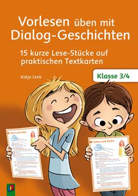 Vorlesen üben mit Dialog-Geschichten - Klasse 3/4 15 kurze Lese-Stücke auf praktischen Textkarten