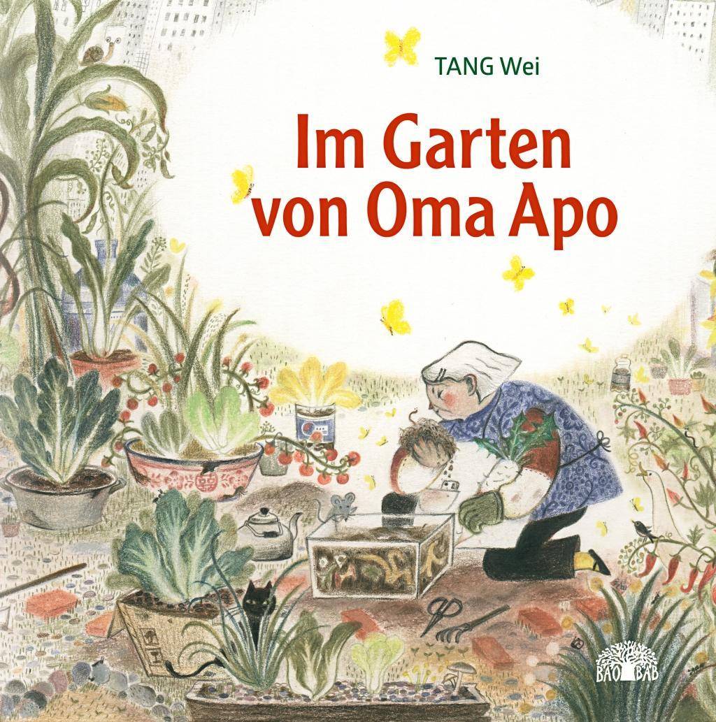 Im Garten von Oma Apo Ein Bilderbuch aus China