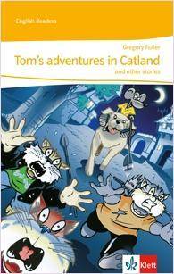 Tom's adventures in Catland and other stories Lektüre 1. Lernjahr. Passend zu Green/Red/Orange Line 1, Let's go 1, Green Line NEW Bayern 1,Green Li