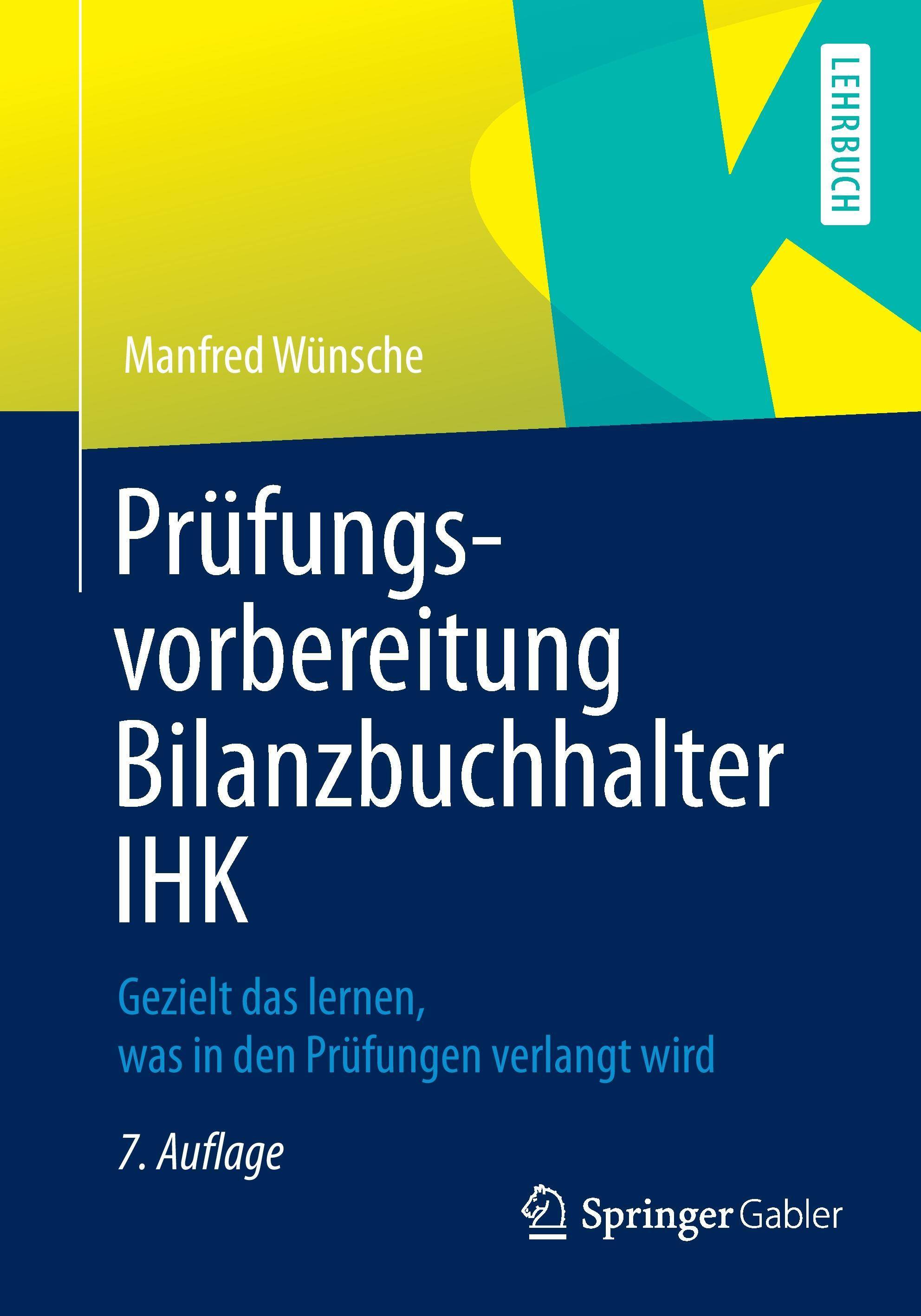 Prüfungsvorbereitung Bilanzbuchhalter IHK Gezielt das lernen, was in den Prüfungen verlangt wird