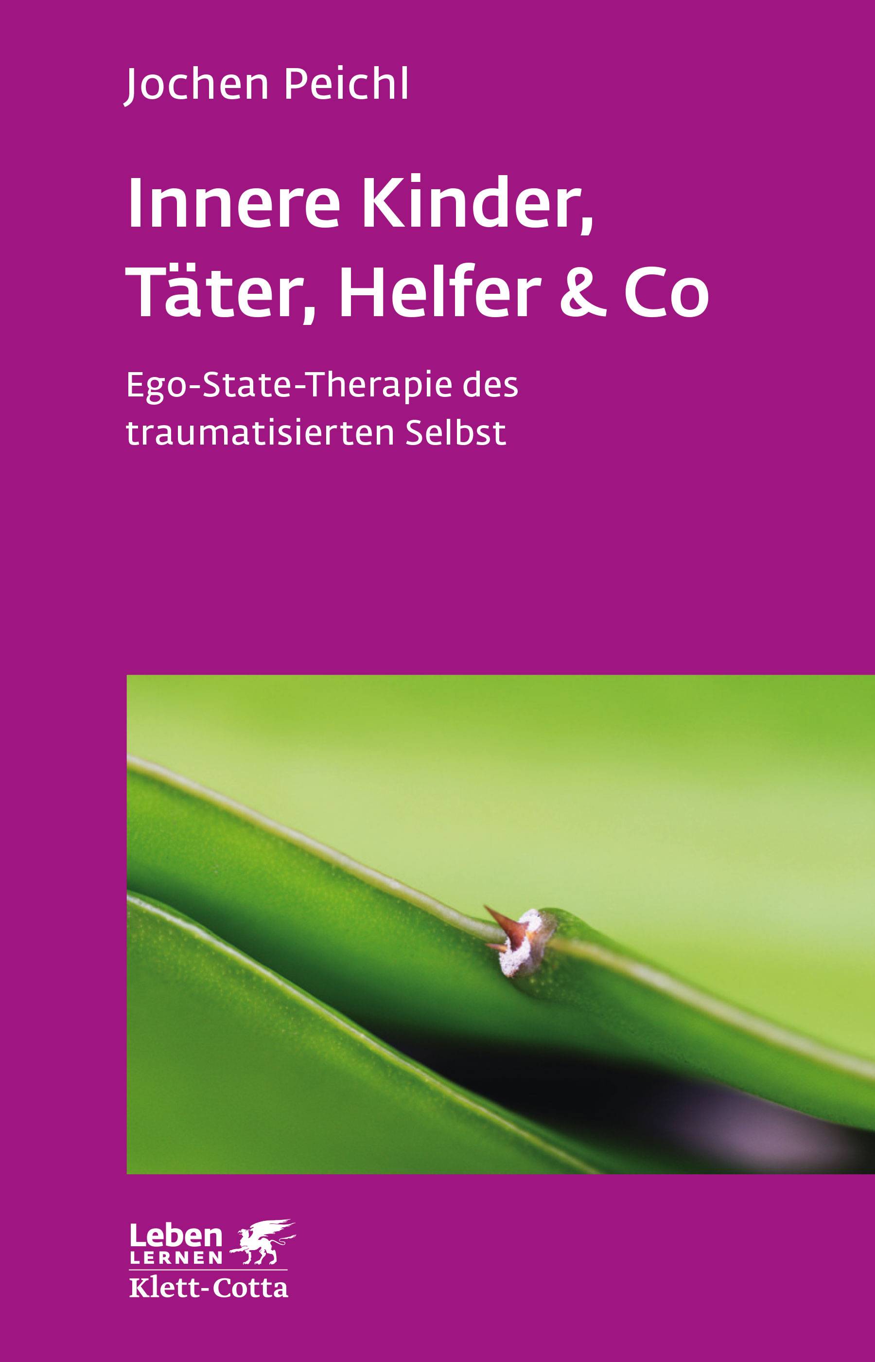 Innere Kinder, Täter, Helfer & Co Ego-State-Therapie des traumatisierten Selbst
