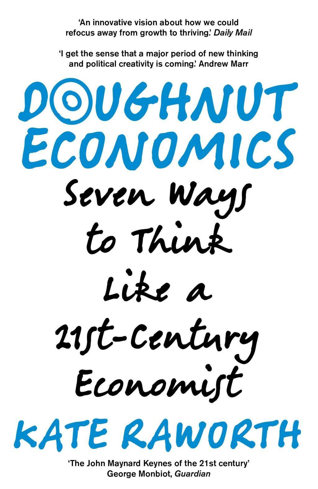 Doughnut Economics Seven Ways to Think Like a 21st-Century Economist