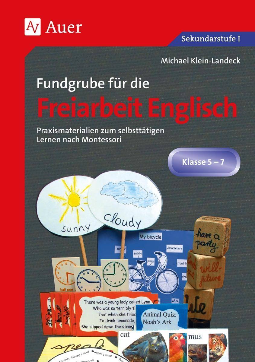 Fundgrube für die Freiarbeit Englisch Praxismaterialien zum selbsttätigen Lernen nach Montessori (5. bis 7. Klasse)