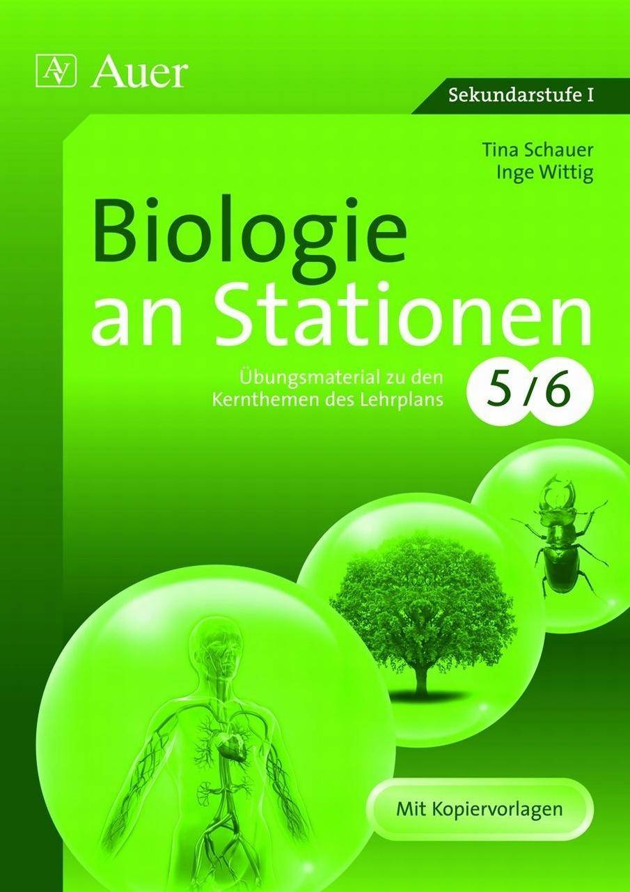 Biologie an Stationen 5-6 Übungsmaterial zu den Kernthemen des Lehrplans, Klassen 5/6