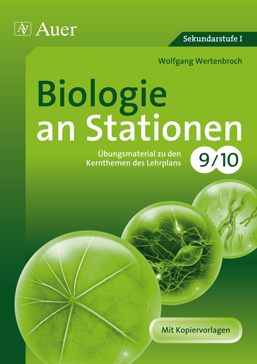 Biologie an Stationen 9-10 Übungsmaterial zu den Kernthemen des Lehrplans, Klasse 9/10