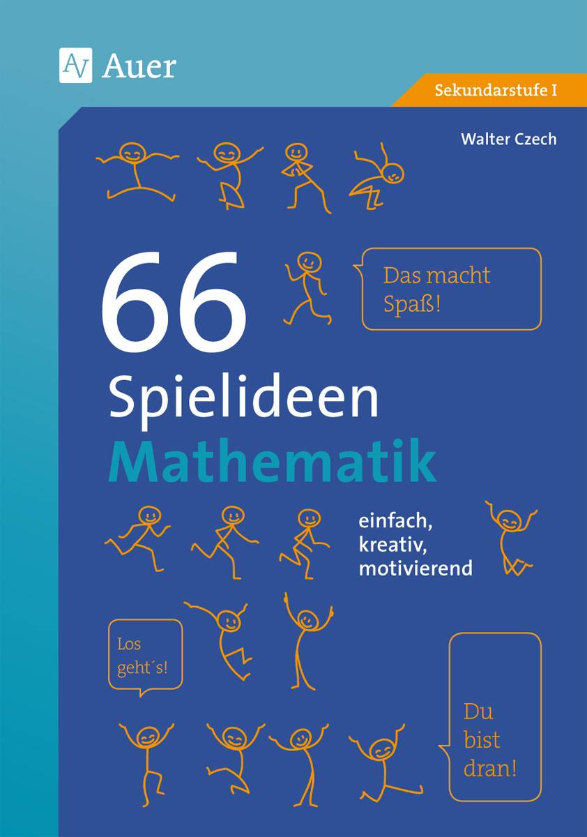 66 Spielideen Mathematik einfach, kreativ, motivierend (5. bis 10. Klasse)