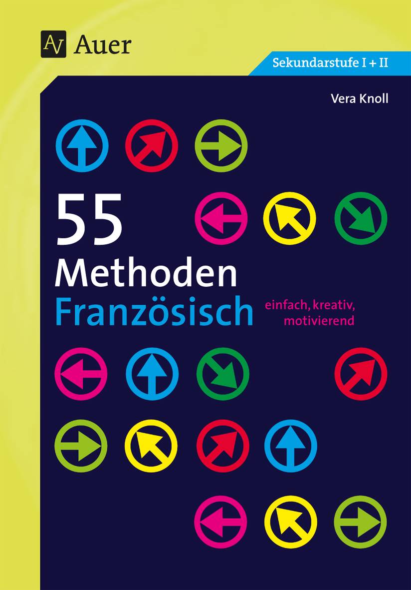 55 Methoden Französisch einfach, kreativ, motivierend (5. bis 13. Klasse)