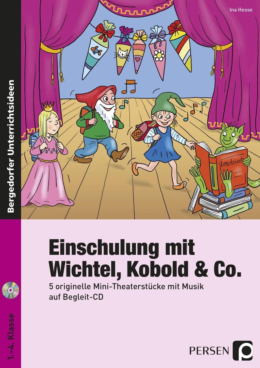 Einschulung mit Wichtel, Kobold & Co. 5 originelle Mini-Theaterstücke mit Musik auf Begleit-CD (1. bis 4. Klasse)