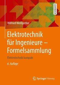 Elektrotechnik für Ingenieure - Formelsammlung Elektrotechnik kompakt