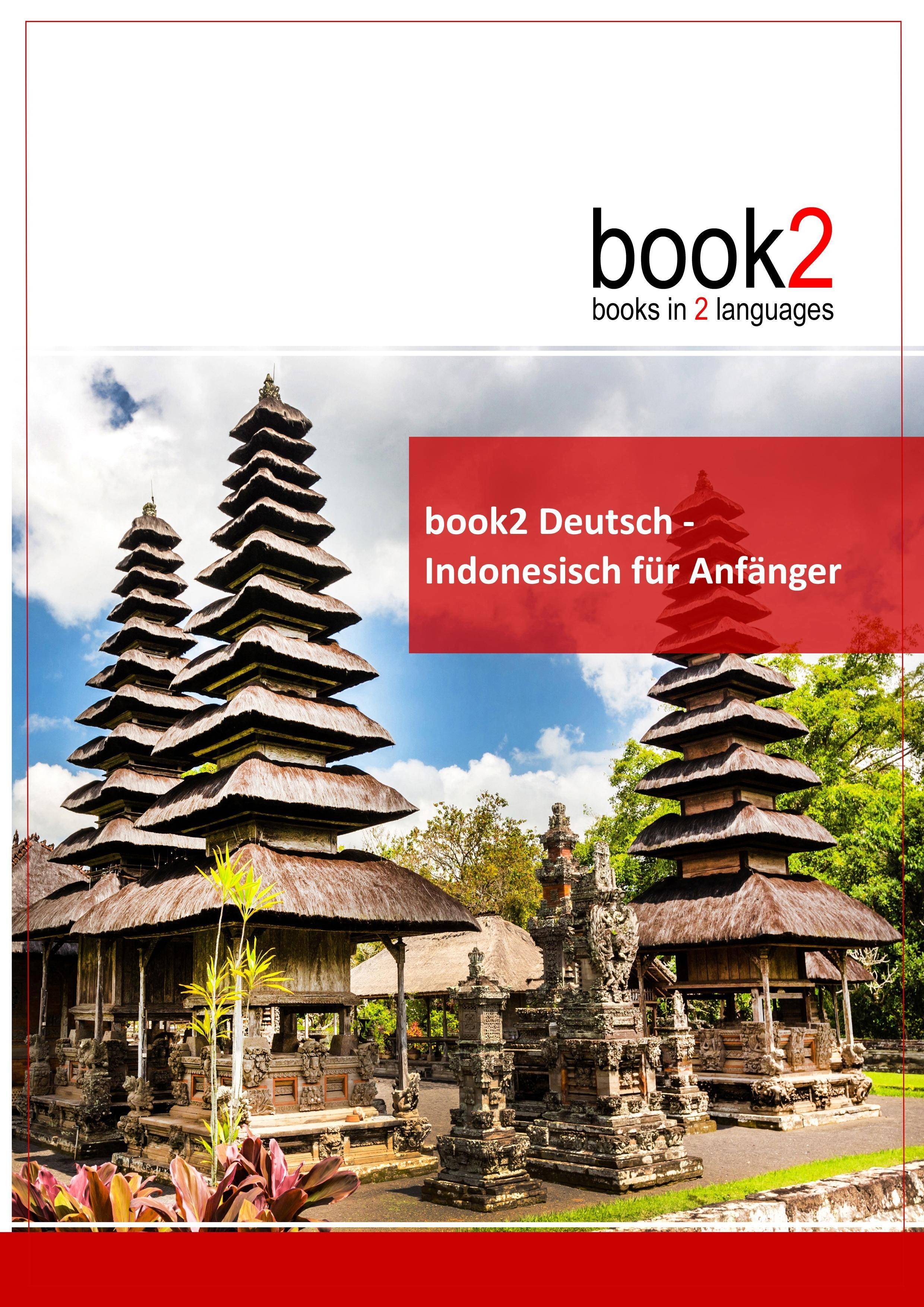 book2 Deutsch - Indonesisch für Anfänger Ein Buch in 2 Sprachen