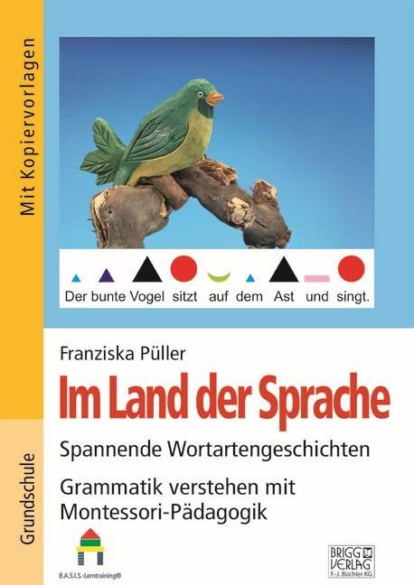 Im Land der Sprache Spannende Wortartengeschichten / Grammatik verstehen mit Montessori-Pädagogik