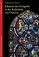 Johannes der Evangelist in der Kathedrale von Chartres Die Glasfenster von Chartres 1