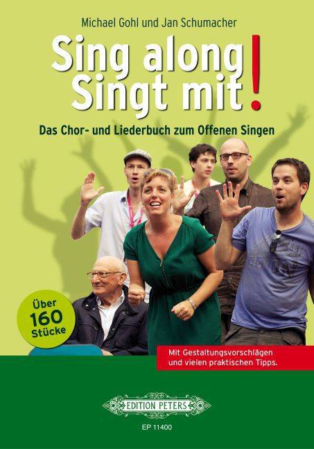Sing along - Singt mit! Das Chor- und Liederbuch zum Offenen Singen. Mit Gestaltungsvorschlägen und vielen praktischen Tipps