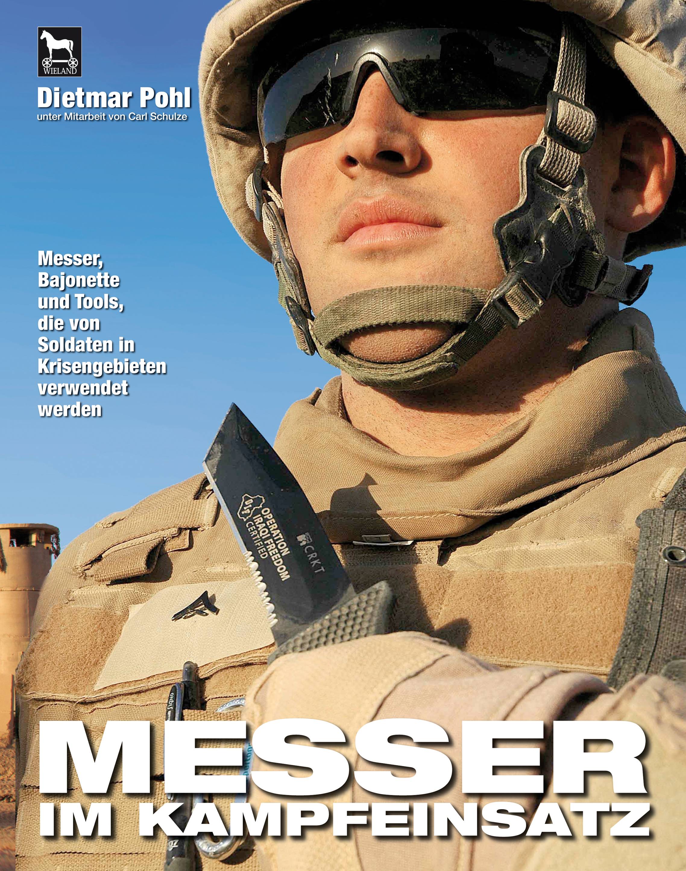 Messer im Kampfeinsatz Messer, Bajonette und Tools, die von Soldaten in Krisengebieten verwendet werden