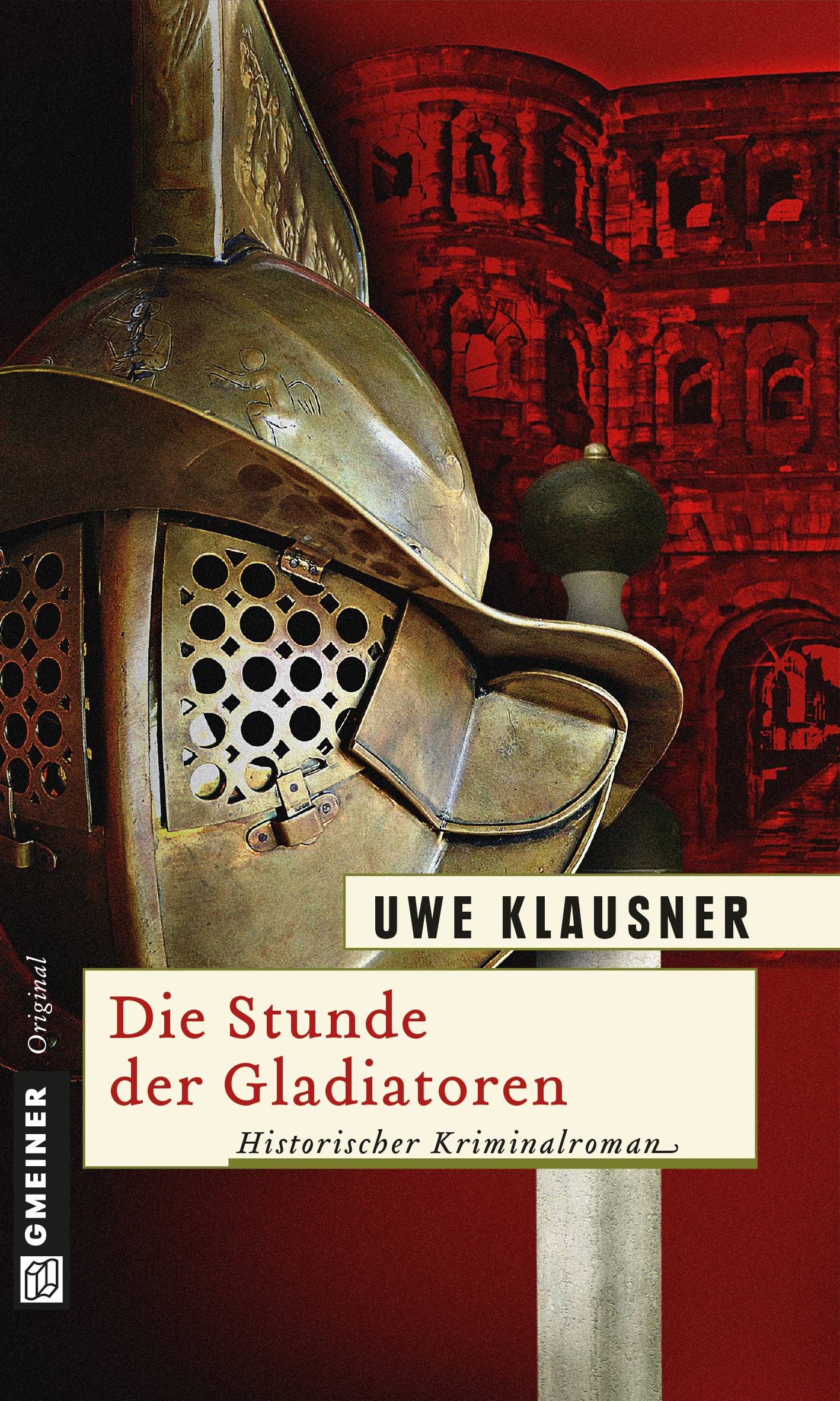 Die Stunde der Gladiatoren Historischer Kriminalroman