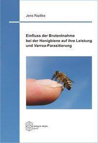 Radtke, J: Einfluss der Brutentnahme bei der Honigbiene Schriftenreihe Agrarwissenschaft 28