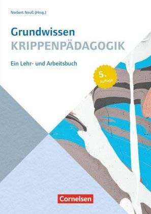 Grundwissen Krippenpädagogik Ein Lehr- und Arbeitsbuch