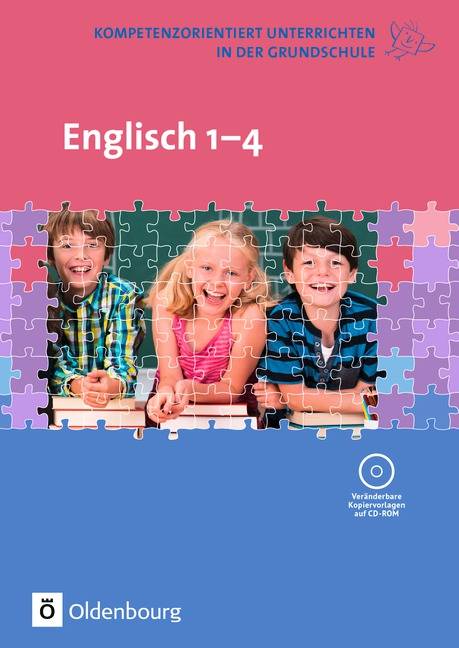 Kompetenzorientiert unterrichten in der Grundschule Englisch - 1. - 4. Schuljahr - Fachbuch mit Kopiervorlagen auf CD-ROM