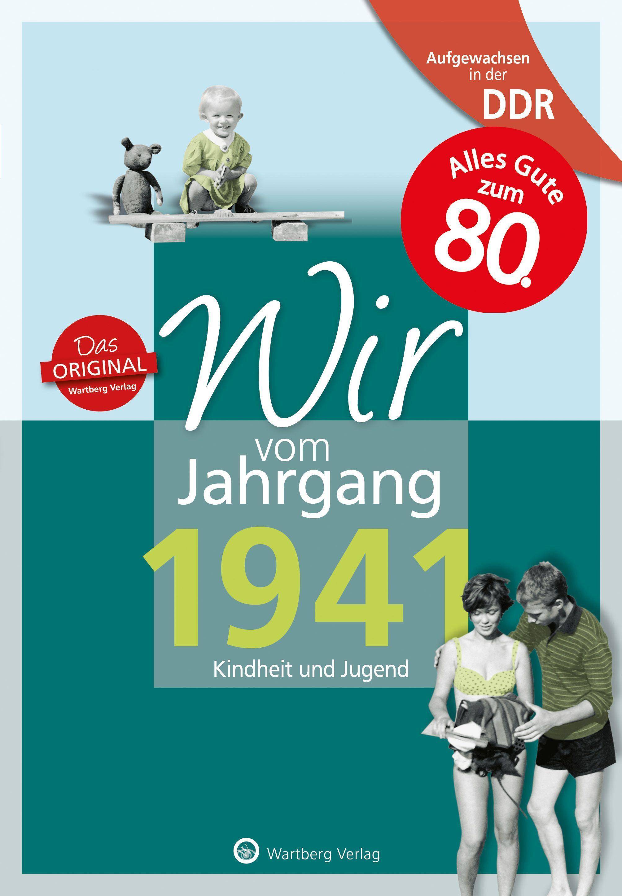 Aufgewachsen in der DDR - Wir vom Jahrgang 1941 - Kindheit und Jugend: 80. Geburtstag Kindheit und Jugend