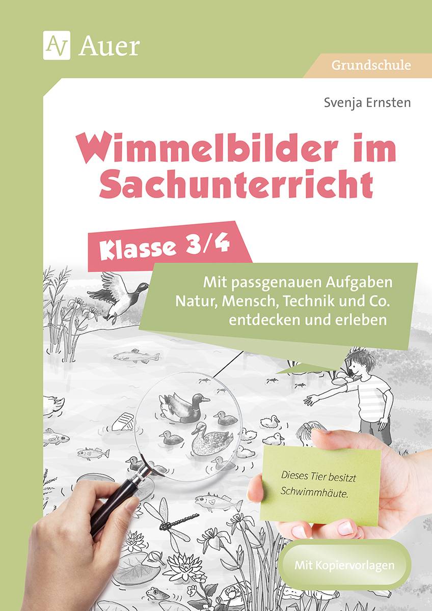 Wimmelbilder im Sachunterricht - Klasse 3/4 Mit passgenauen Aufgaben Natur, Mensch, Technik und Co. entdecken und erleben