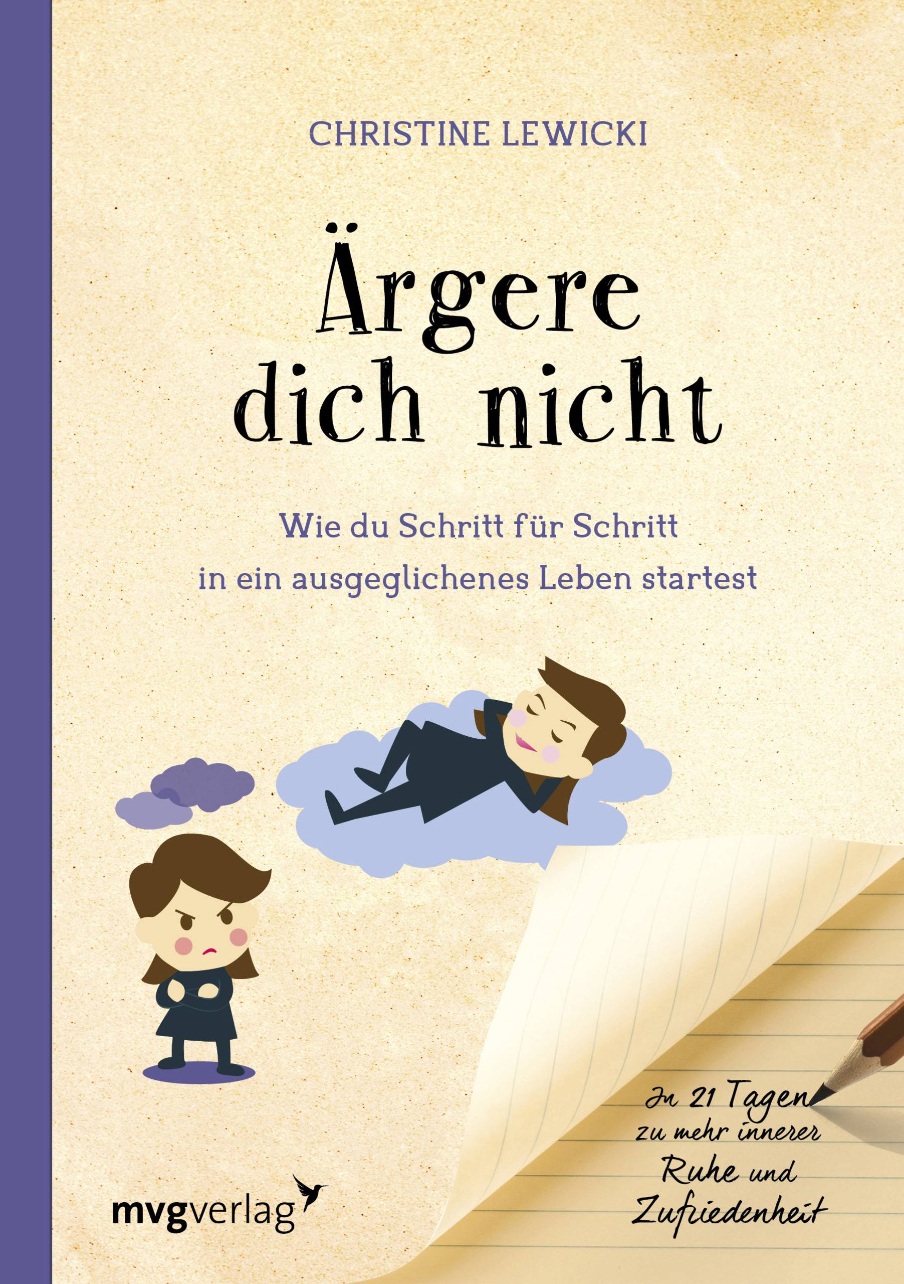 Natürlich kannst du dich ärgern, du kannst aber auch Kekse essen Das ultimative Anti-Ärger-Buch