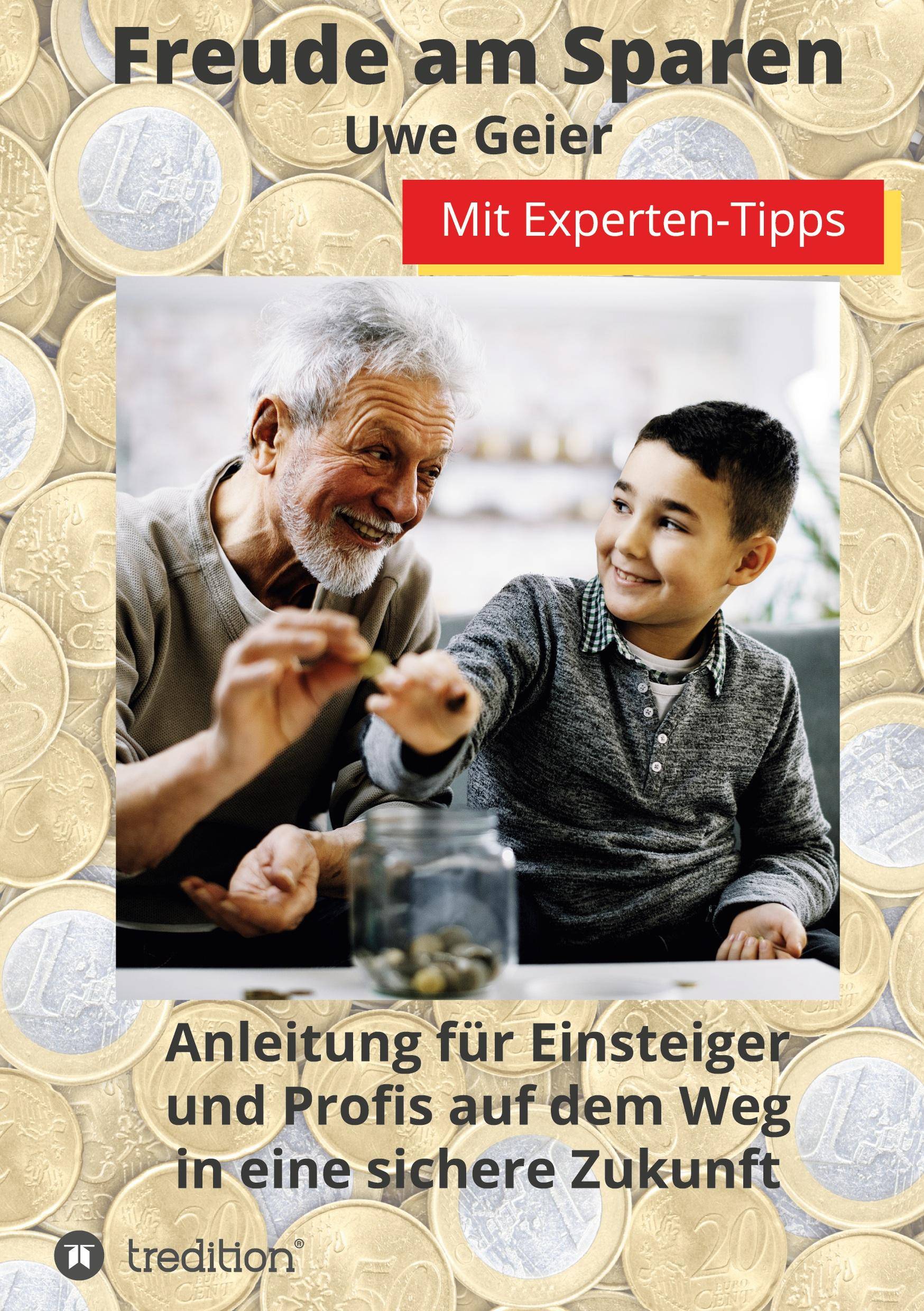 Freude am Sparen Anleitung für Einsteiger und Profis auf dem Weg in eine sichere Zukunft