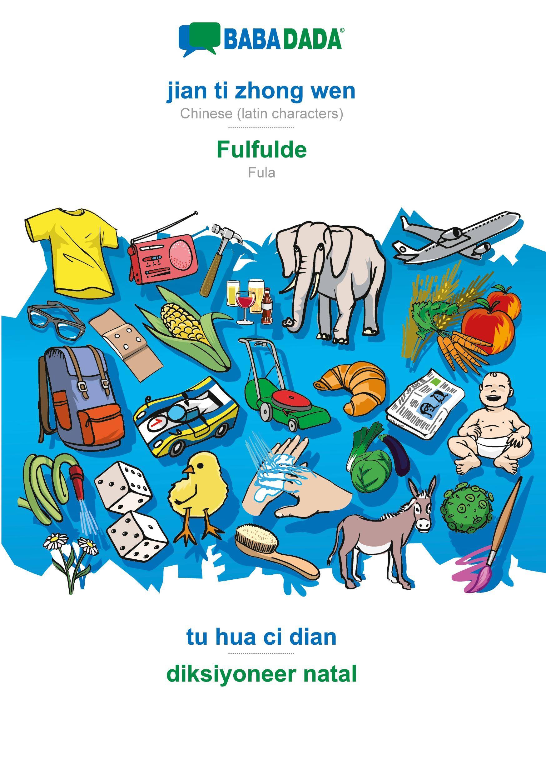 BABADADA, jian ti zhong wen - Fulfulde, tu hua ci dian - diksiyoneer natal Chinese (latin characters) - Fula, visual dictionary