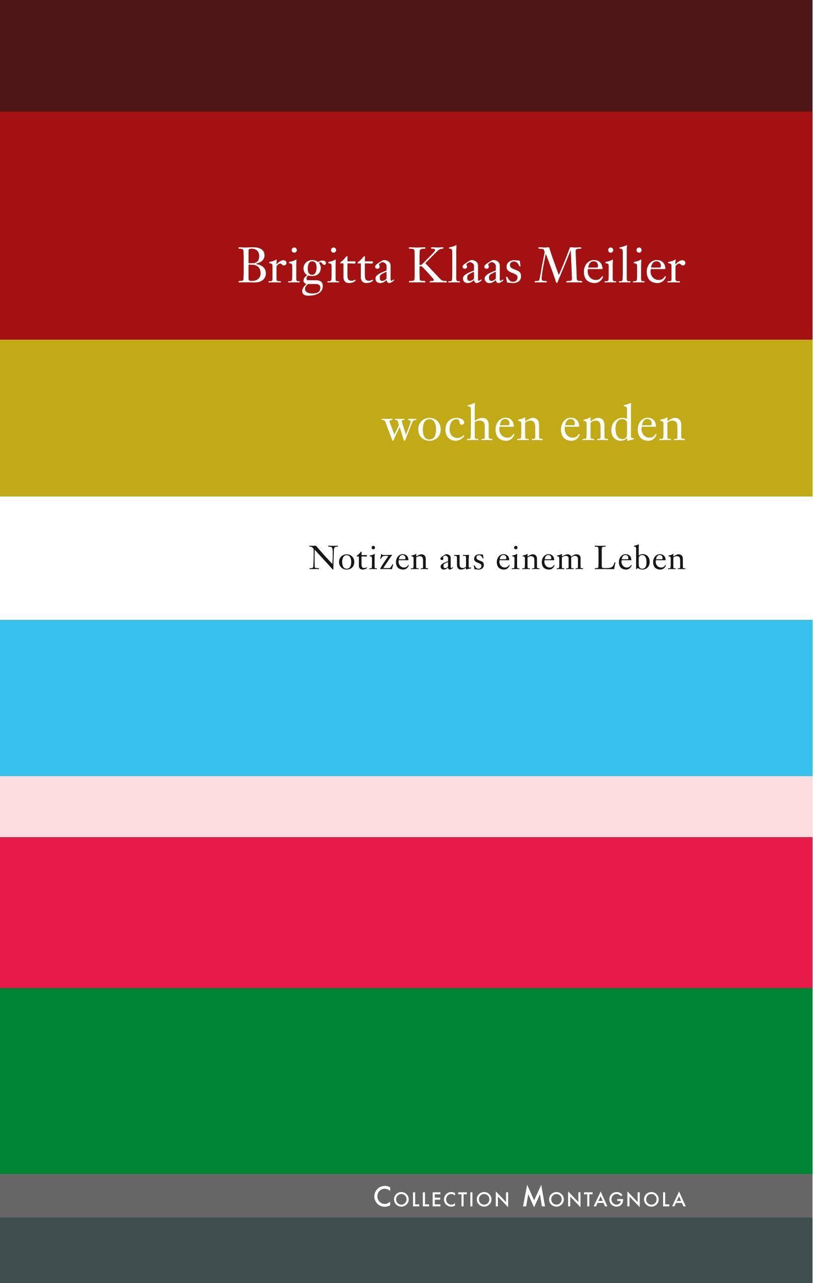 wochen enden Notizen aus einem Leben