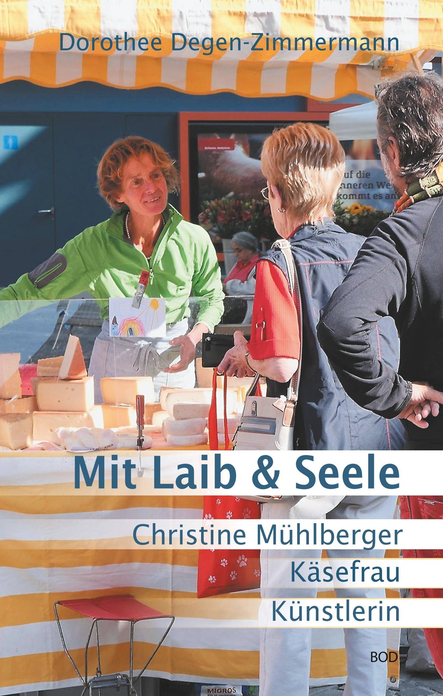Mit Laib & Seele Christine Mühlberger, Käsefrau, Künstlerin