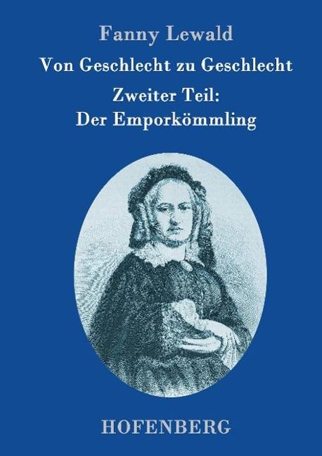 Von Geschlecht zu Geschlecht Zweiter Teil: Der Emporkömmling