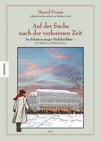 Auf der Suche nach der verlorenen Zeit - Im Schatten junger Mädchenblüte - Im Umkreis von Madame Swann. Tl.1 Im Schatten junger Mädchenblüte - Im