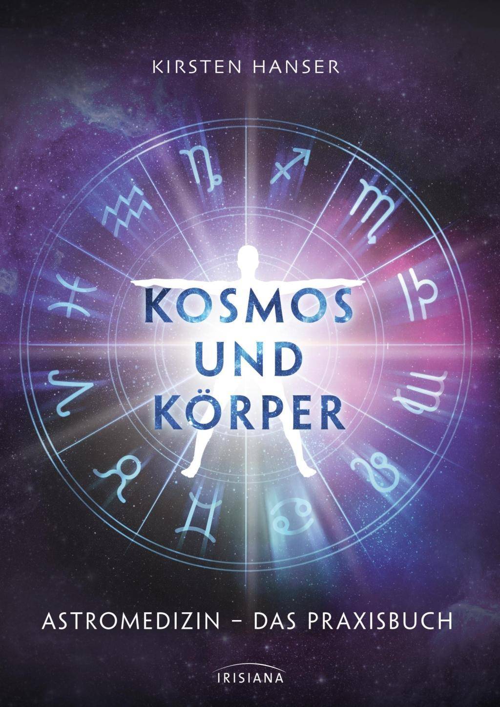 Kosmos und Körper Astromedizin  das Praxisbuch