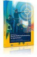Mentale Wettkampfvorbereitung für Sportschützen Das große Praxishandbuch für Schützen und Trainer