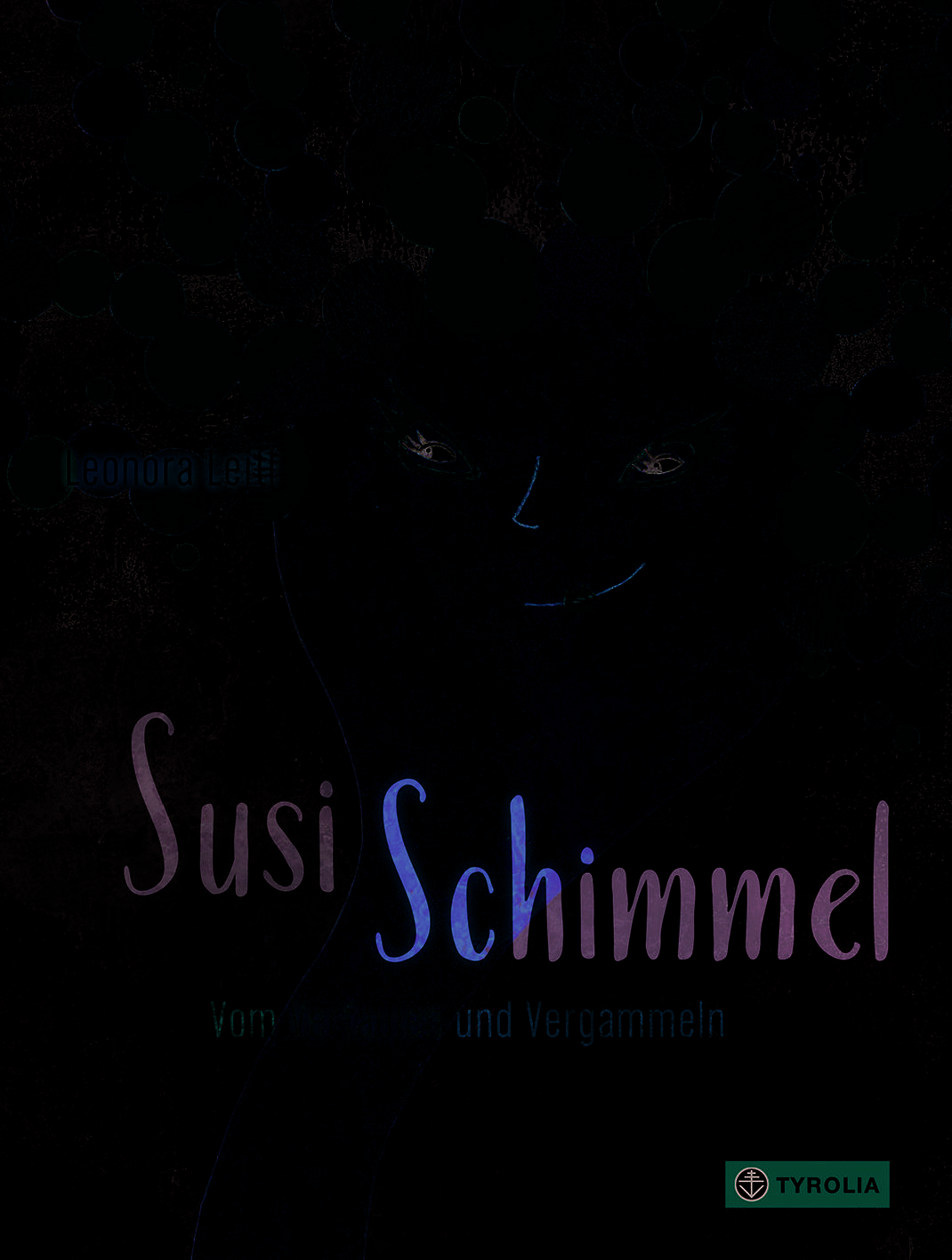 Susi Schimmel Vom Verfaulen und Vergammeln