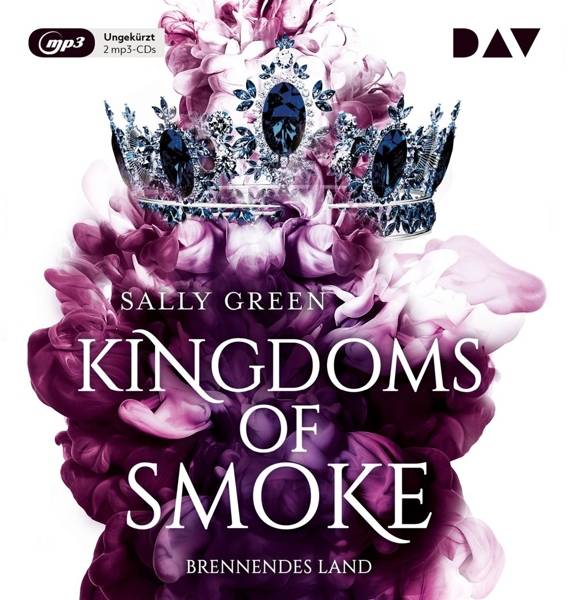 Kingdoms of Smoke - Teil 3: Brennendes Land, 2 Audio-CD, Ungekürzte Lesung mit Monika Oschek, Maximilian Artajo u.v.a. (2 mp3-CDs), Lesung