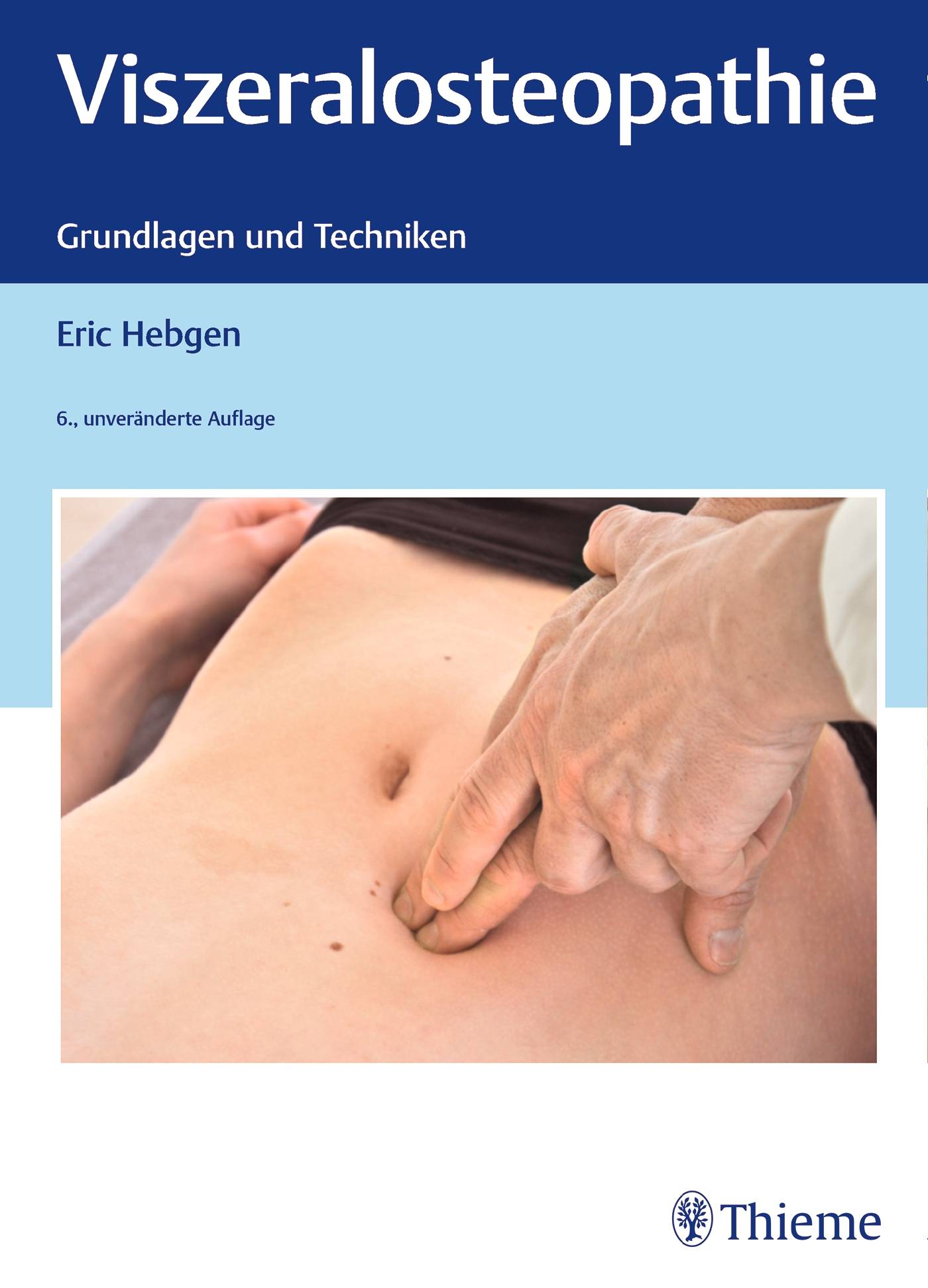 Viszeralosteopathie Grundlagen und Techniken