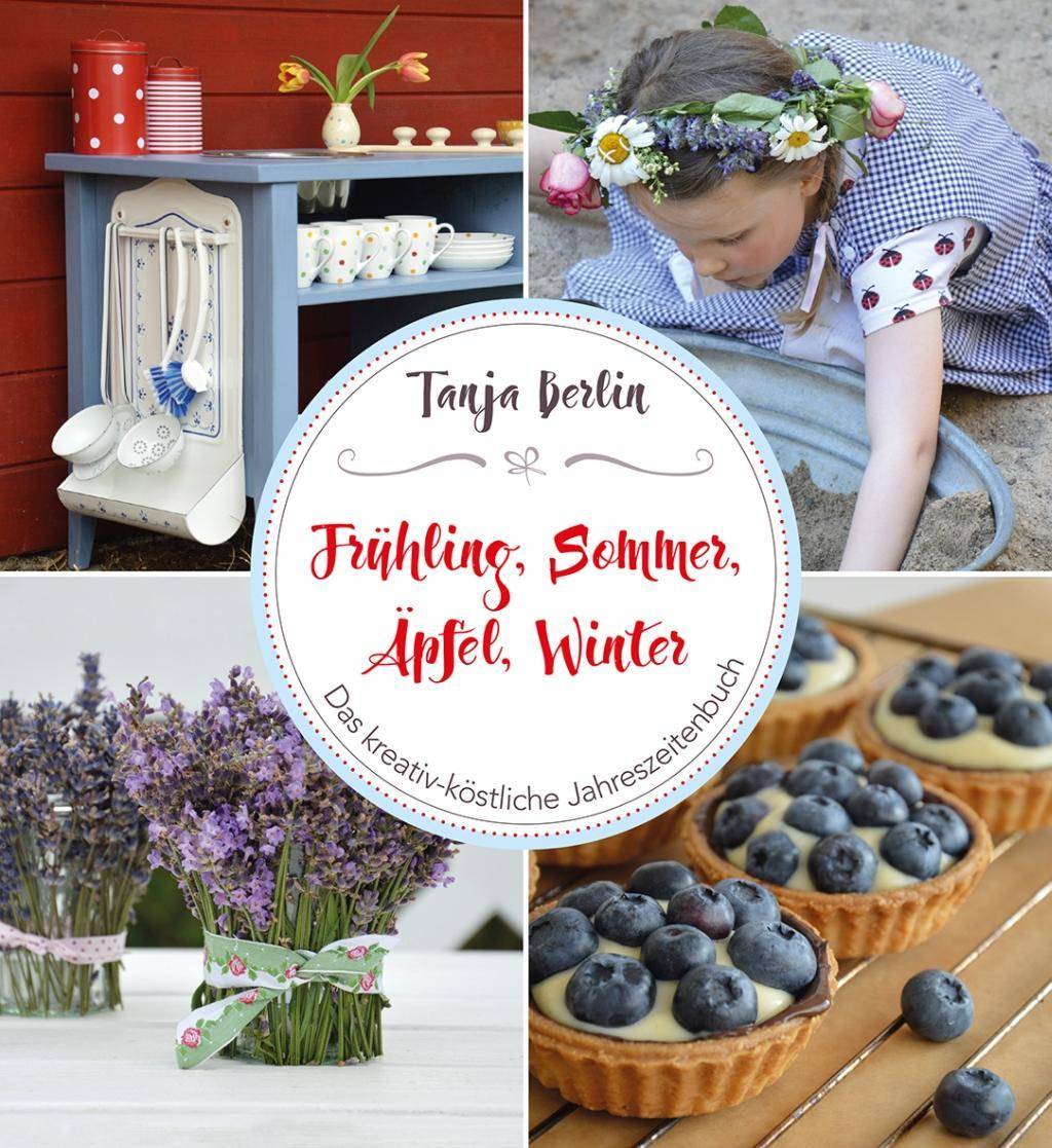 Frühling, Sommer, Äpfel, Winter Das kreativ-köstliche Jahreszeitenbuch
