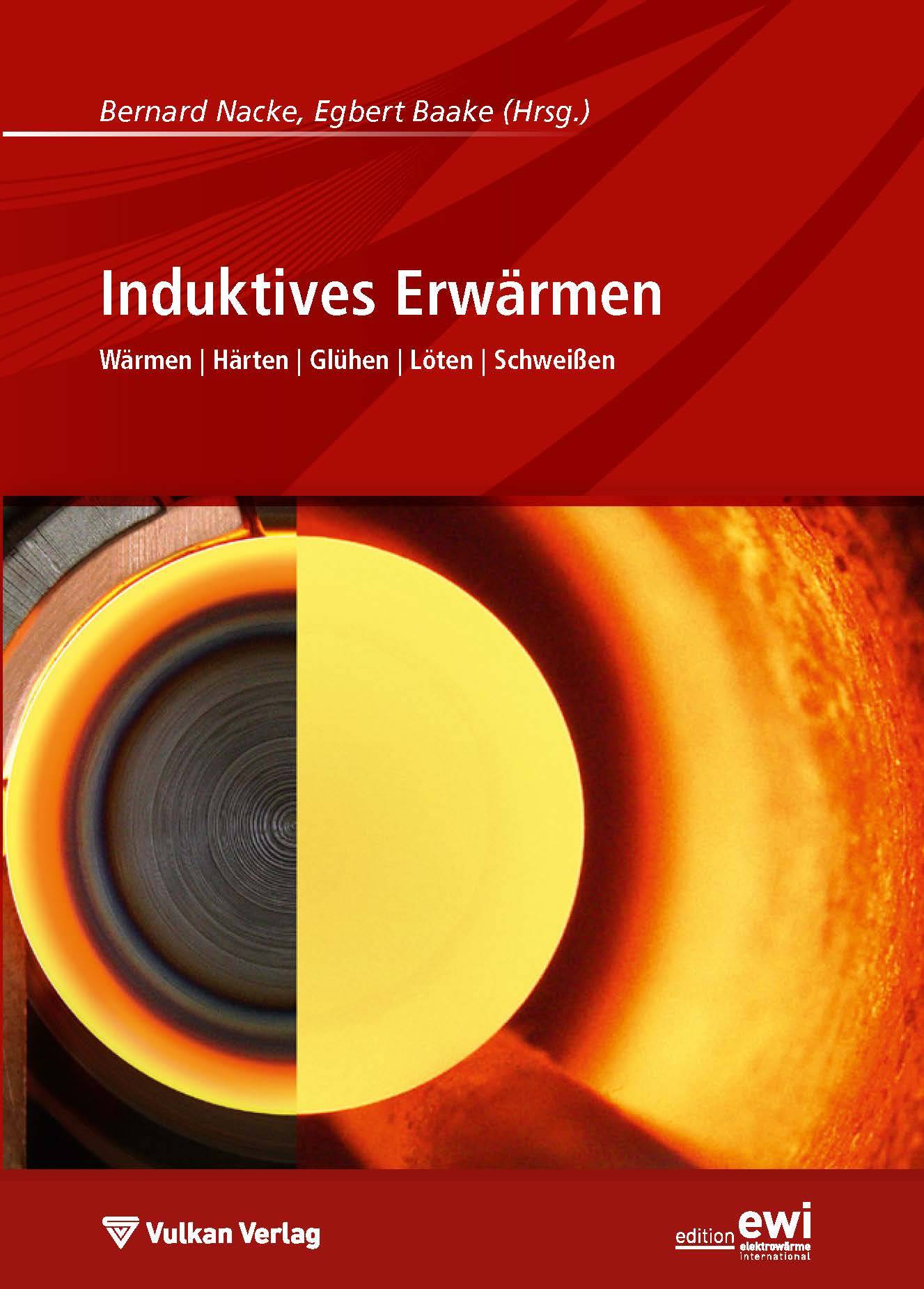 Induktives Erwärmen Wärmen, Härten, Glühen, Löten, Schweißen. Mit interaktivem eBook (Online-Lesezugriff im Media Center)