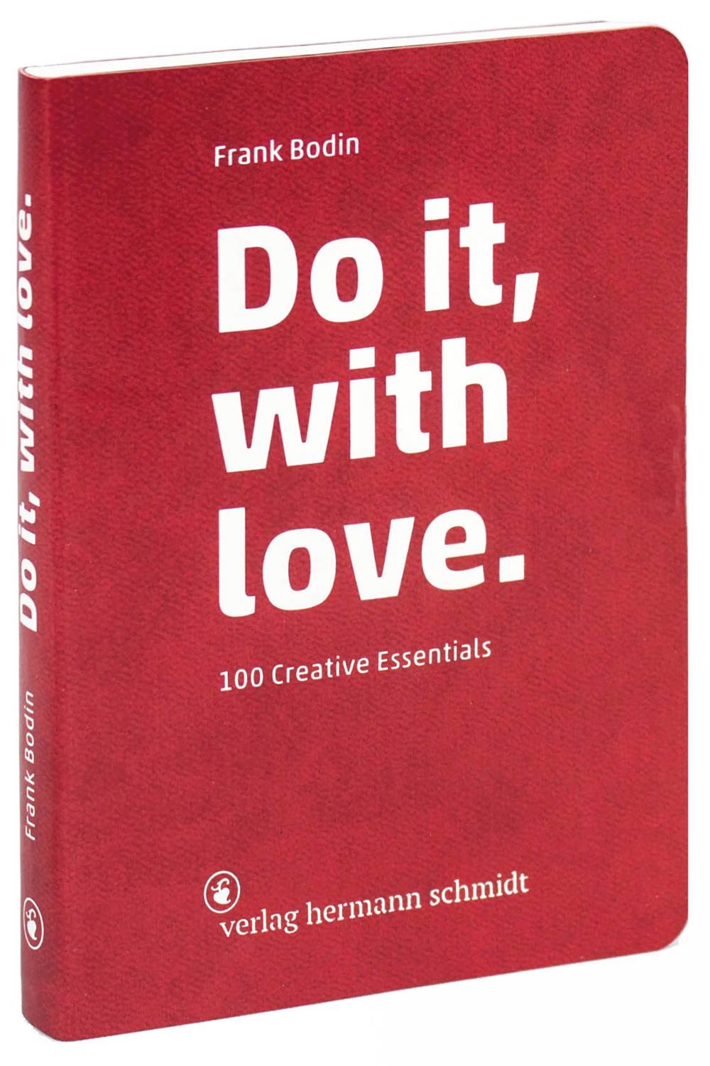 Do it, with love. 100 Creative Essentials