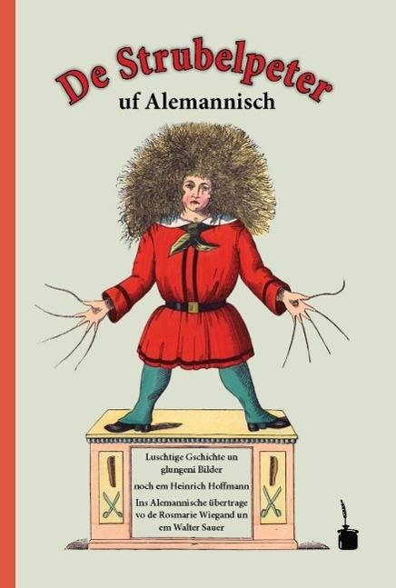 De Strubelpeter uf Alemannisch Alemanische Ausgabe