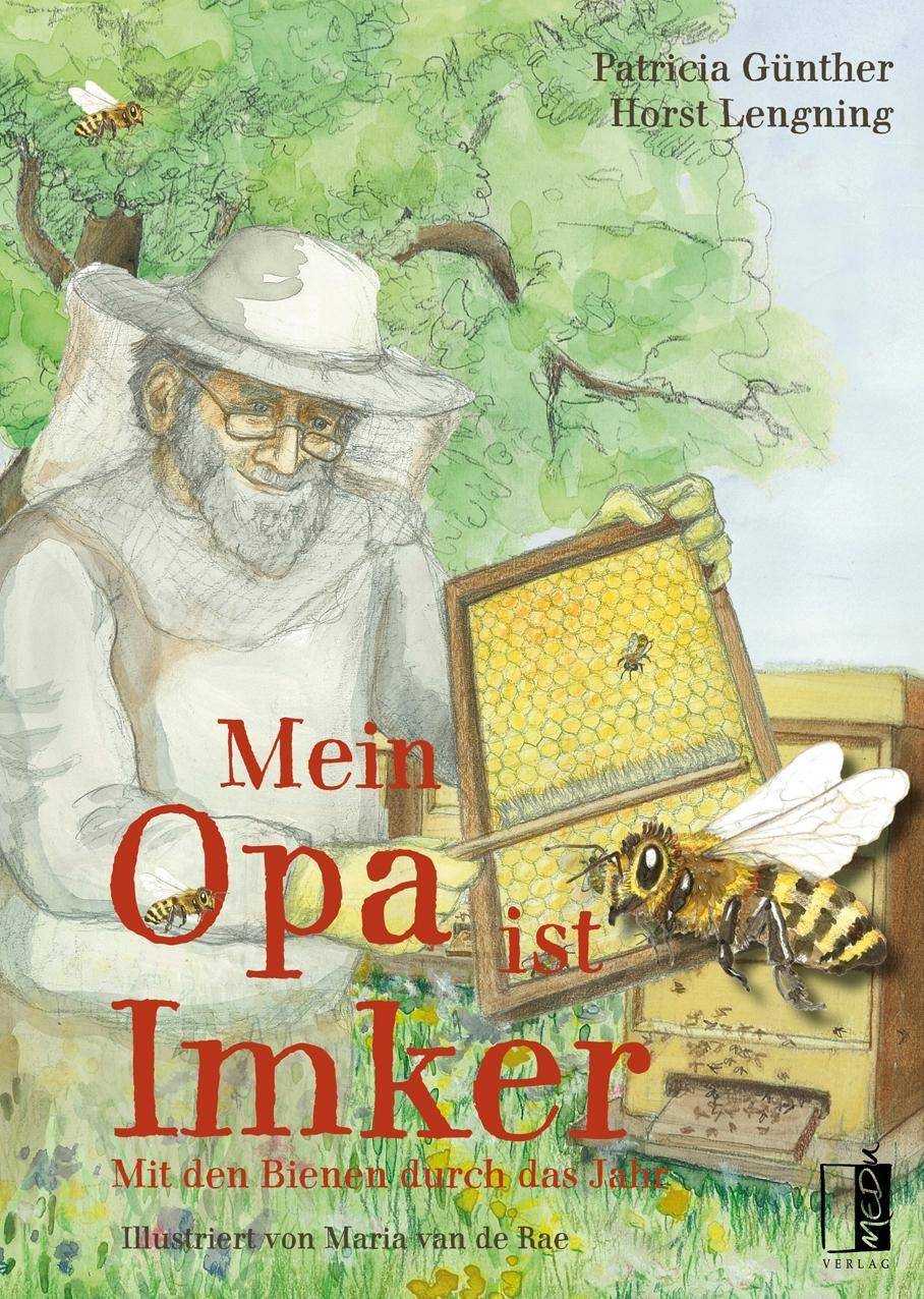 Mein Opa ist Imker Mit den Bienen durch das Jahr