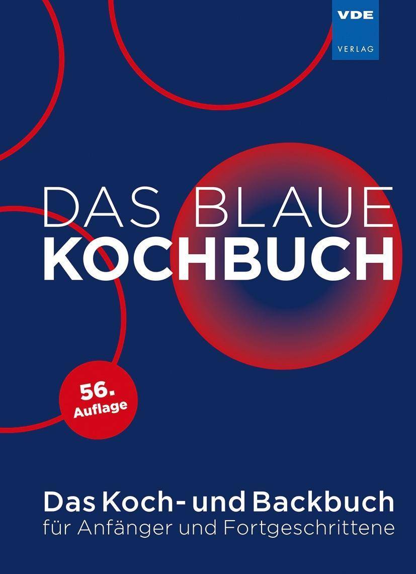 Das Blaue Kochbuch Das Koch- und Backbuch für Anfänger und Fortgeschrittene