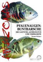 Pfauenaugen-Buntbarsche Die Gattung Astronotus und Verwandte