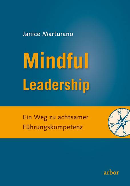 Mindful Leadership Ein Weg zu achtsamer Führungskompetenz