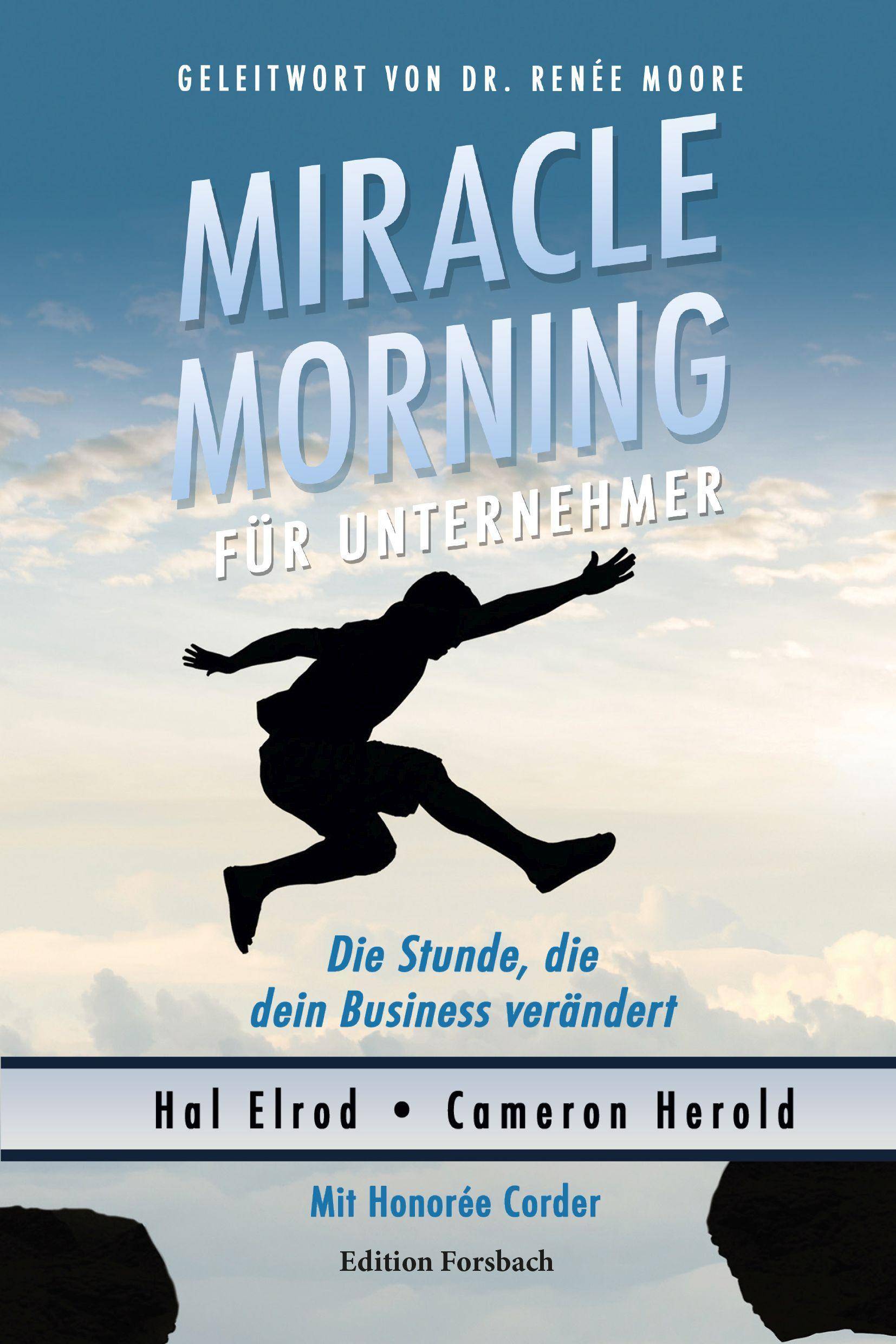 Miracle Morning für Unternehmer Die Stunde, die dein Business verändert