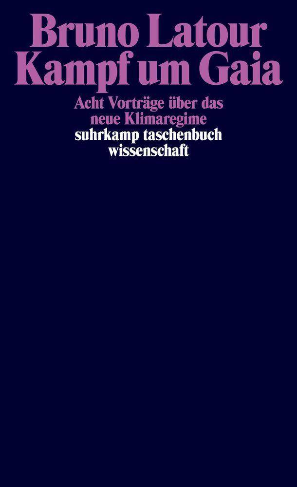 Kampf um Gaia Acht Vorträge über das neue Klimaregime